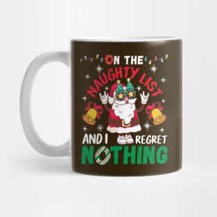 Funny Christmas - On The List Of Naughty And I Regret Nothing Mug